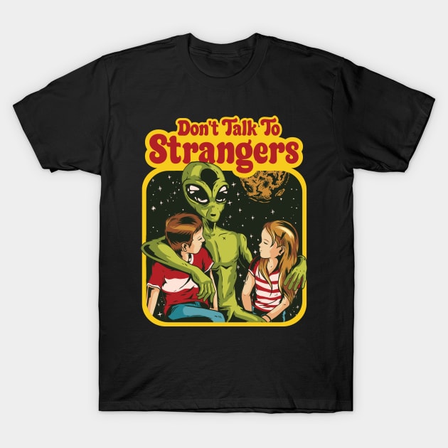 Dont Talk To Strangers Funny Children Alien Parody T-Shirt by Visual Vibes